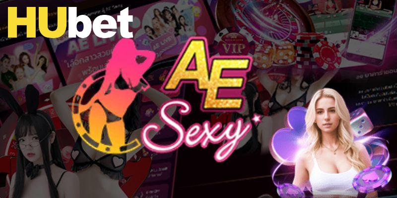 AE Sexy Casino - Sảnh Game Đỉnh Cao Với Nhiều Lợi Thế