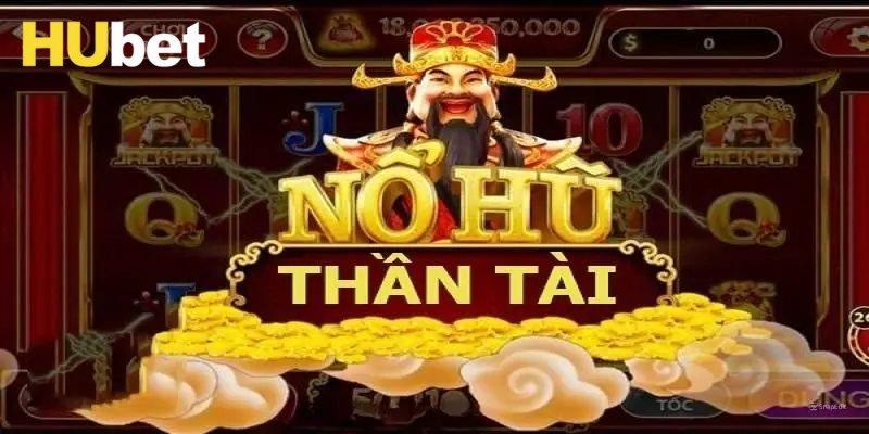 Khám phá điểm thú vị của nổ hũ thần tài